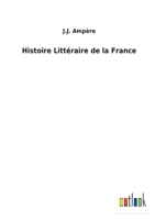 Histoire Litt�raire de la France 3752478802 Book Cover