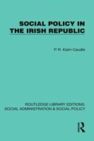 Social Policy in the Irish Republic (Routledge Library Editions: Social Administration & Social Policy) 1041067518 Book Cover