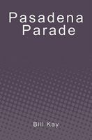 Pasadena Parade 1439251126 Book Cover