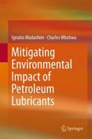 Mitigating Environmental Impact of Petroleum Lubricants 3319810219 Book Cover