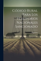 Código Rural para los Territorios Nacionales Sancionado 1022074881 Book Cover