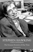 STEPHEN HAWKING: A Stephen Hawking Biography: The Greatest Scientist of Our Time 1973379589 Book Cover