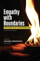 Empathy with Boundaries: The Flame That Transformed Me B0DX8TDQ89 Book Cover