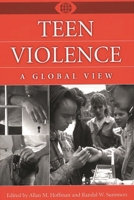 Teen Violence: A Global View (A World View of Social Issues) 0313308543 Book Cover