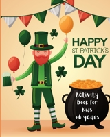 St Patrick's Day Activity Book for Kids: Coloring, Mazes, Word search for Toddler B08WZH54LM Book Cover