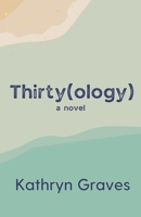 Thirty(ology) 1068949406 Book Cover