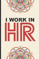I Work In HR: HR Coloring Book For Adults, Stress Relieving Coloring For HR Employees, To Do List Planner, Funny HR Notebook for HR Managers, Human Resources Employees 1674194803 Book Cover