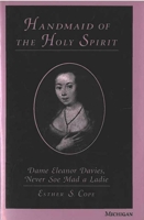 Handmaid of the Holy Spirit: Dame Eleanor Davies, Never Soe Mad a Ladie 0472103032 Book Cover