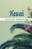 Hawaii - Ab in den Urlaub - Reiseplaner 2020: Urlaubsplaner f�r deine Reise in 2020 Checklisten Kontaktdaten Packliste Platz f�r Fotos und Zeichnungen 108 Seiten 6 x 9 (ca. Din-A5) 1674090641 Book Cover