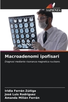 Macroadenomi ipofisari: Diagnosi mediante risonanza magnetica nucleare. 6205859971 Book Cover