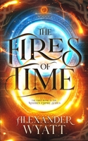 The Fires of Time 1399946765 Book Cover