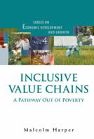 Inclusive Value Chains: A Pathway Out of Poverty 981429389X Book Cover