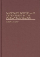 Manpower Policies and Development in the Persian Gulf Region 0275942171 Book Cover