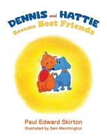 Dennis and Hattie Become Best Friends 1035815435 Book Cover