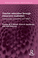 Teacher Education Through Classroom Evaluation: The Principles and Practice of It-Inset 1032527242 Book Cover
