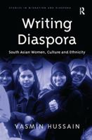 Writing Diaspora: South Asian Women, Culture and Ethnicity 1138270911 Book Cover