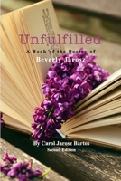 Unfulfilled - A Book of the Poetry of Beverly Jarosz 1714439860 Book Cover