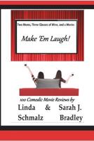 Two Moms, Three Glasses of Wine, and a Movie: Make 'Em Laugh!: Volume 3: The Comedies 1721986731 Book Cover