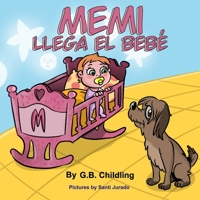 Memi llega el bebé: un divertido libro para niños sobre la importancia de amar a un perro, amistad, perro y familia, edades 3 a 5, niños, niños ... habilidades de Noemi 1) B08K3YHZSG Book Cover