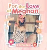 For the Love of Meghan 1665752890 Book Cover