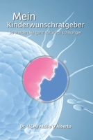 Mein Kinderwunschratgeber: So werden Sie ganz natürlich schwanger 1916013872 Book Cover
