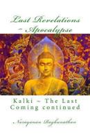 Last Revelations Apocalypse: Kalki the Last Coming Continued 1493577948 Book Cover