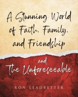 A Stunning World of Faith, Family, and Friendship- and The Unforeseeable B0C3K7T7Q6 Book Cover