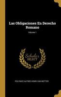 Las Obligaciones En Derecho Romano; Volume 1 1016481233 Book Cover