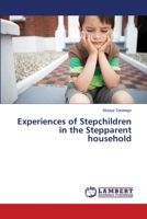 Experiences of Stepchildren in the Stepparent household 3659468142 Book Cover