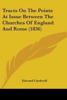 Tracts On The Points At Issue Between The Churches Of England And Rome 1104510952 Book Cover