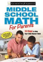 Middle School Math for Parents: 10 Steps to Help Your Child Master Math 1576859444 Book Cover