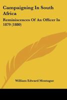 Campaigning In South Africa: Reminiscences Of An Officer In 1879 1241426430 Book Cover