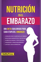 Nutricion en el Embarazo: Una Dieta Equilibrada para Cada Etapa del Embarazo B0C6837PNC Book Cover