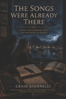 The Songs Were Already There: Einar & Freya - Memory, Myth, and the Making of Reborn B0HCM8D6DF Book Cover