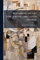 Beschreibung des Lobl. Orths und Lands Glarus. 127072066X Book Cover
