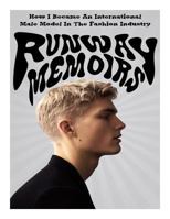 Runway Memoirs: How I Became An International Male Model In The Fashion Industry 149590394X Book Cover