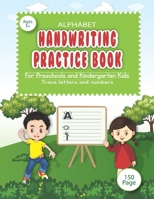Alphabet handwriting practice book for preschools and kindergarten kids.: Trace letters and numbers for preschools and kindergarten kids, easily ... learning, tracing, coloring and writing. B09TDSP6S3 Book Cover