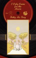 I Only Came for the Music 1847484484 Book Cover