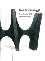 Aase Texmon Rygh : Modernisme for Alltid! / Modernism Forever! 8281540877 Book Cover