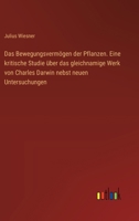 Das Bewegungsvermögen der Pflanzen. Eine kritische Studie über das gleichnamige Werk von Charles Darwin nebst neuen Untersuchungen (German Edition) 3385424151 Book Cover