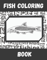 Fish Coloring Book: A Relaxing Fishing Coloring Book for Adults B08JQJ831B Book Cover