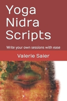 Yoga Nidra Scripts: Write your own sessions with ease B0CJSJNXT3 Book Cover