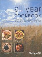 The All Year Cookbook: An Inspirational Cook's Calendar of Fresh Recipes for Every Season 1842152378 Book Cover