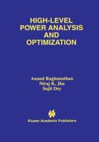 High-Level Power Analysis and Optimization 0792380738 Book Cover