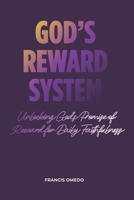 God’s Rewards System: Unlocking God’s Promise of Reward for Daily Faithfulness B0GMNSNC68 Book Cover