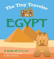 The Tiny Traveler: Egypt: A Book of Shapes 1629146072 Book Cover