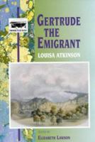 Gertrude the Emigrant: A Tale of Colonial Life (Colonial Text Series) 0731703634 Book Cover