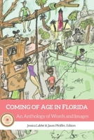 Coming of Age in Florida: An Anthology of Words and Images B0B8X7NRLB Book Cover