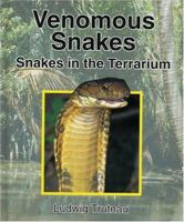 Venomous Snakes: Snakes in the Terrarium 1575241382 Book Cover