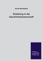 Einleitung in Die Geschichtswissenschaft 9925000602 Book Cover